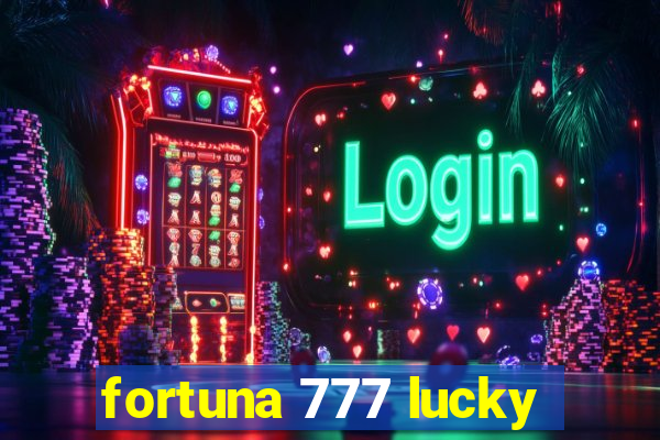 fortuna 777 lucky